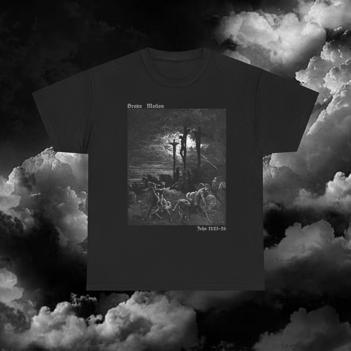 Broke Motion John 11:25-26 T-Shirt