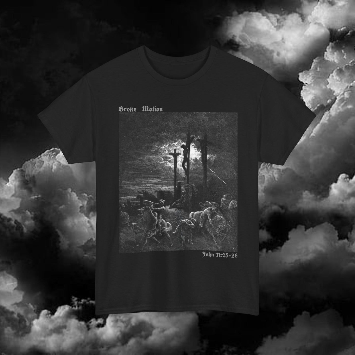 Broke Motion John 11:25-26 T-Shirt